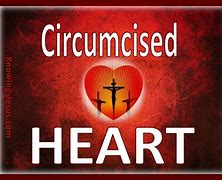 Image result for circumcision of heart